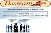 Dossier de présentation Objectif : répondre aux attentes du projet SAFE-DRIVING Besteam Development & Safe-driving Société spécialisée dans la gestion.