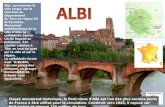 Albi, surnommée la ville rouge, est le chef-lieu du département du Tarn en région Midi- Pyrénées. Monument emblématique de la ville d'Albi, la cathédrale.