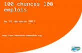 100 chances 100 emplois 1 - Division - Name – Date 100 chances 100 emplois Au 31 décembre 2011 .