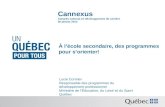 Lucie Cormier Responsable des programmes du développement professionnel Ministère de lÉducation, du Loisir et du Sport Québec Cannexus Congrès national.