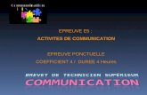 EPREUVE E5 : ACTIVITES DE COMMUNICATION EPREUVE PONCTUELLE COEFFICIENT 4 / DUREE 4 Heures.