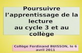 Collège Ferdinand BUISSON, le 6 avril 2011. Déroulement 9 h – 9 h 30 Parcours théorique : la compréhension 9 h 30 – 10 h 30 Une enseignement explicite.