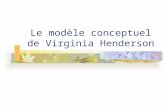 Le modèle conceptuel de Virginia Henderson. Structure du savoir infirmier : application au modèle conceptuel de Virginia Henderson Les postulats : Ils.