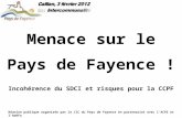 Menace sur le Pays de Fayence ! Réunion publique organisée par le CIC du Pays de Fayence en partenariat avec l'ACPE et l'AdéFa Incohérence du SDCI et risques.