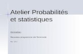Atelier Probabilités et statistiques Animation Nouveau programme de Terminale Mai 2012.