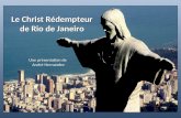 Le Christ Rédempteur de Rio de Janeiro Une présentation de André Hernandez André Hernandez.