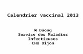 Calendrier vaccinal 2013 M Duong Service des Maladies Infectieuses CHU Dijon.