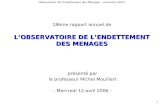 Observatoire de lEndettement des Ménages - novembre 2005 - 1 LOBSERVATOIRE DE LENDETTEMENT DES MENAGES 18ème rapport annuel de LOBSERVATOIRE DE LENDETTEMENT.