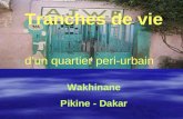 Wakhinane Pikine - Dakar Tranches de vie dun quartier peri-urbain.