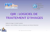 QIR : Logiciel de traitement d'images1 Maître de stage : Dr Alain Lalande Etudiant : Kevin Philibert, Etienne Gadeski, Jean-Denys Marechal.