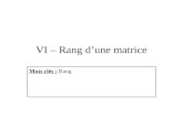 VI – Rang dune matrice Mots clés : Rang. Exemple : Définition 1 : Rang dune matrice.
