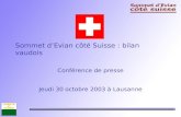 Sommet dEvian côté Suisse : bilan vaudois Conférence de presse Jeudi 30 octobre 2003 à Lausanne.