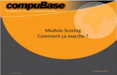 CompuBase 2008© Module Scoring Comment ça marche ? Actualisé en mai 2008.