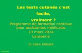 Programme de formation continue pour assistantes médicales 13 mars 2014 Lausanne Dr Cédric DERUAZ 13.03.2014 1.