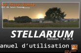 STELLARIUM Version : 0.10.2 Manuel dutilisation astro.uranie.free.fr MJC de Saint-Chamond Club Astro.Uranie.