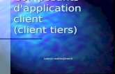 Composants d'application client (client tiers) ludovic.maitre@free.fr.