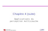 Chapitre 4 (suite) Applications du perceptron multicouche.