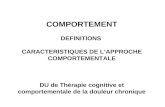 COMPORTEMENT DEFINITIONS CARACTERISTIQUES DE LAPPROCHE COMPORTEMENTALE DU de Thérapie cognitive et comportementale de la douleur chronique.
