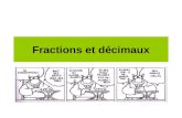 Fractions et décimaux. représentations Place dans les programmes 2008 Quels rapports entre fractions et décimaux ? Quels sont les principaux obstacles.