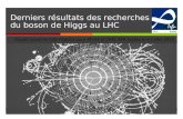Derniers résultats des recherches du boson de Higgs au LHC Claude Guyot et Julie Malclès pour ATLAS et CMS, SPP, Saclay, le 6 Juillet 2012.