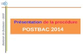 Présentation de la procédure POSTBAC 2014. Admission Postbac 2014 Les candidats en préparation ou titulaire du baccalauréat français ou dun diplôme équivalent.
