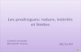 Les prodrogues: nature, intérêts et limites COVINO Christelle BECQUART Marine 20/11/07.