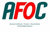 Association Force Ouvrière Consommateurs. 2 Mél : afoc@afoc.net -  Informer, conseiller et représenter consommateurs et locataires.