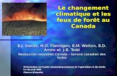 Le changement climatique et les feux de forêt au Canada B.J. Stocks, M.D. Flannigan, B.M. Wotton, B.D. Amiro et J.B. Todd Ressources naturelles Canada.