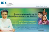 1 Pierre Potvin, chercheur Université du Québec à Trois-Rivières  Quelques constats sur le décrochage scolaire au Québec Assemblée générale.