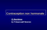 Contraception non hormonale 2) Barrières b) Préservatif féminin.