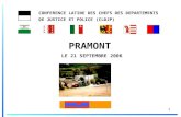 1 PRAMONT LE 21 SEPTEMBRE 2006 CONFERENCE LATINE DES CHEFS DES DEPARTEMENTS DE JUSTICE ET POLICE (CLDJP)