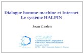 Dialogue homme-machine et Internet Le système HALPIN Jean Caelen.