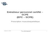 Version 2.0, 20061 Prescription musculosquelettique Entraîneur personnel certifié – SCPE (EPC – SCPE) EPC – SCPE Prescription musculosquelettique.