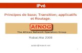 Principes de base; Transition; applicatifs et Routage. Rabat,Mai 2008 aalain@trstech.net IPv6 1.