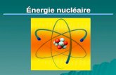 Énergie nucléaire. Fission nucléaire C'est une cassure d'un noyau.