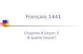 Français 1441 Chapitre 4 Leçon 2 À quelle heure?.
