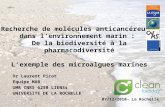 Recherche de molécules anticancéreuses dans lenvironnement marin : De la biodiversité à la pharmacodiversité Lexemple des microalgues marines Dr Laurent.