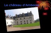 Le château dAmboise. Le château d Amboise vu de loin.