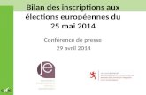 Bilan des inscriptions aux élections européennes du 25 mai 2014 Conférence de presse 29 avril 2014.