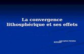 La convergence lithosphérique et ses effets Conception Christine BOULIER Conception Christine BOULIER.