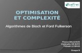 Algorithmes de Bloch et Ford Fulkerson Florent DELAHAYE Christophe DE BATZ Thibault LE BRAS Groupe B.
