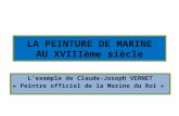 LA PEINTURE DE MARINE AU XVIIIème siècle Lexemple de Claude-Joseph VERNET « Peintre officiel de la Marine du Roi »