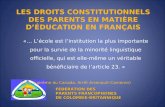 LES DROITS CONSTITUTIONNELS DES PARENTS EN MATIÈRE DÉDUCATION EN FRANÇAIS FÉDÉRATION DES PARENTS FRANCOPHONES DE COLOMBIE-BRITANNIQUE «… Lécole est linstitution.