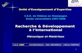 ReDI 1 Recherche & Développement à lInternational Mécanique et Matériaux U.E.E. ReDI Coordonnateurs : Alain GIRAUDEAU – Fabrice PIERRON.