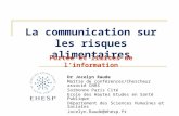 La communication sur les risques alimentaires Dr Jocelyn Raude Maître de conférences/Chercheur associé CNRS Sorbonne Paris Cité Ecole des Hautes Etudes.