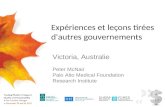 Expériences et leçons tirées d'autres gouvernements Victoria, Australie Peter McNair Palo Alto Medical Foundation Research Institute.