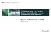 Gouvernement du Canada Gestion des justificatifs internes Infrastructure à clé publique Manuel de formation de lALE 2009-2010 Version: 4.0.