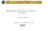 1 Marchés dEurope centrale et orientale David Chelly Audencia, 14 septembre 2004.