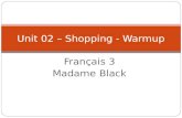Français 3 Madame Black Français 3 Madame Black Unit 02 – Shopping - Warmup.