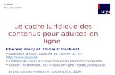 Le cadre juridique des contenus pour adultes en ligne Etienne Wéry et Thibault Verbiest Avocats à la Cour, associés au Cabinet ULYS ().